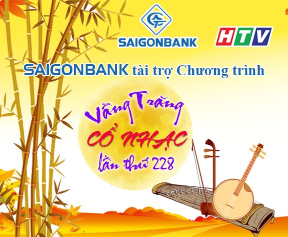 SAIGONBANK tài trợ chương trình Vầng trăng cổ nhạc lần thứ 228 với chủ đề “Đất lành chim đậu”