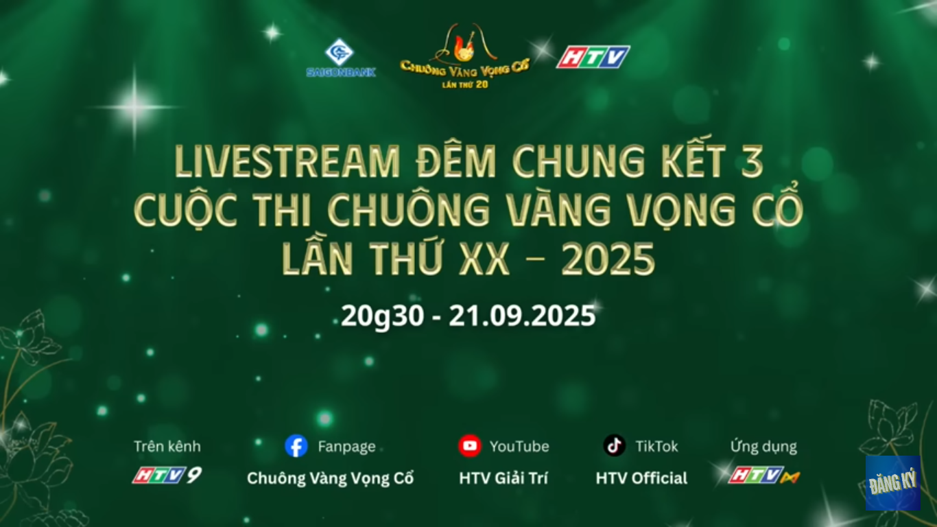 LIVESTREAM ĐÊM CHUNG KẾT 3 CUỘC THI CHUÔNG VÀNG VỌNG CỔ LẦN THỨ XX - 2025