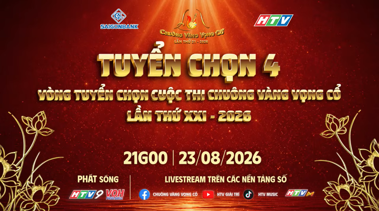 LIVE | CHUÔNG VÀNG VỌNG CỔ LẦN THỨ 21 - NĂM 2026 | TUYỂN CHỌN 4 | 23/08/2026